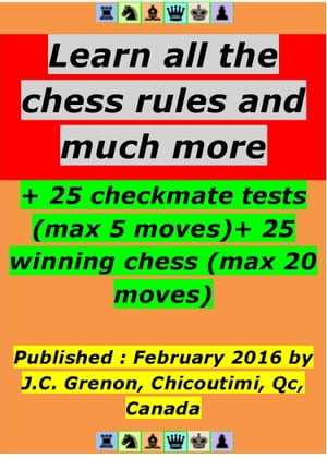 ŷKoboŻҽҥȥ㤨Learn all the chess rules and much more + 25 winning chess (max 20 moves + 25 checkmate tests (max 5 movesŻҽҡ[ Jean-Claude Grenon ]פβǤʤ349ߤˤʤޤ