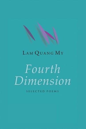 Fourth Dimension Selected PoemsŻҽҡ[ Lam Quang My ]