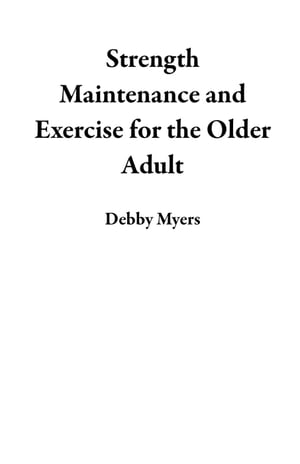 Strength Maintenance and Exercise for the Older Adult