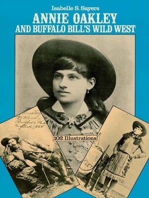 Annie Oakley and Buffalo Bill's Wild West【電