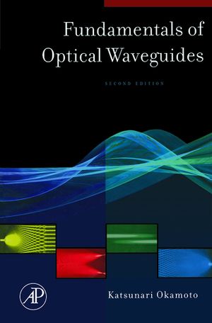 Fundamentals of Optical Waveguides【電子書籍】[ Katsunari Okamoto ]