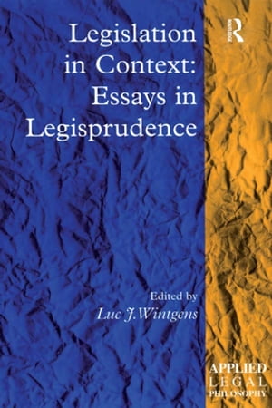 Legislation in Context: Essays in Legisprudence