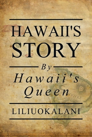 Hawaii's Story by Hawaii's Queen