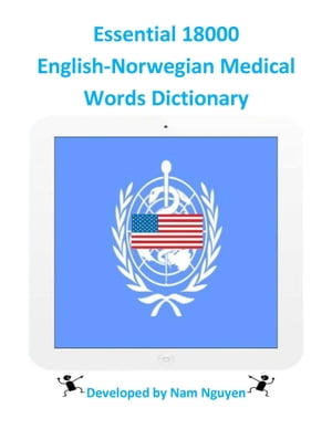 Essential 18000 English-Norwegian Medical Words Dictionary