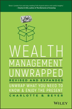 Wealth Management Unwrapped, Revised and Expanded