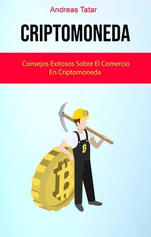 Criptomoneda: Consejos Exitosos Sobre El Comercio En Criptomoneda 1