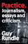 Practice Journalism, Essays and CriticismŻҽҡ[ Guy Rundle ]