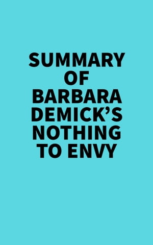 Summary of Barbara Demick's Nothing to EnvyŻҽҡ[ Everest Media ]