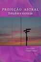 ＜p＞Diante da aus?ncia de linguagem clara e direta, assim como das t?cnicas, esta obra visa introduzir o leitor ao tema, j? colocando-o diante das principais t?cnicas no intuito de se obter a t?o almejada proje??o astral.＜/p＞画面が切り替わりますので、しばらくお待ち下さい。 ※ご購入は、楽天kobo商品ページからお願いします。※切り替わらない場合は、こちら をクリックして下さい。 ※このページからは注文できません。