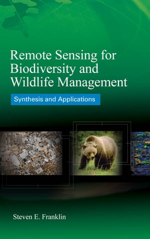 Remote Sensing for Biodiversity and Wildlife Management: Synthesis and Applications