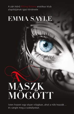 A maszk m?g?tt【電子書籍】[ Emma Sayle ]