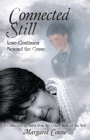 Connected Still … Love Continues Beyond the Grave