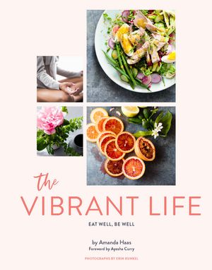 The Vibrant Life Eat Well, Be Well