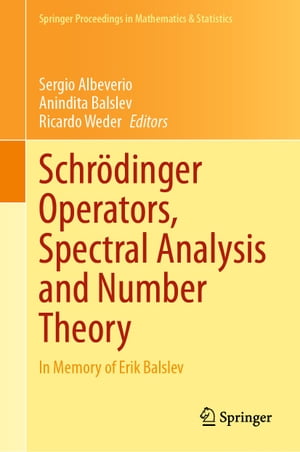 Schr dinger Operators, Spectral Analysis and Number Theory In Memory of Erik Balslev【電子書籍】