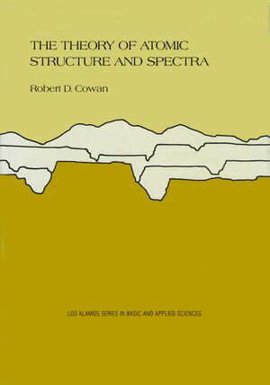 The Theory of Atomic Structure and Spectra【電子書籍】[ Robert D. Cowan ]