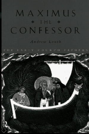 Maximus the Confessor【電子書籍】 Andrew Louth