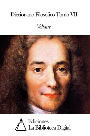 Diccionario Filos?fico Tomo VII【電子書籍】[ Voltaire ]