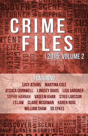 Crime Files 2015: Volume 2 (A Free Sampler)