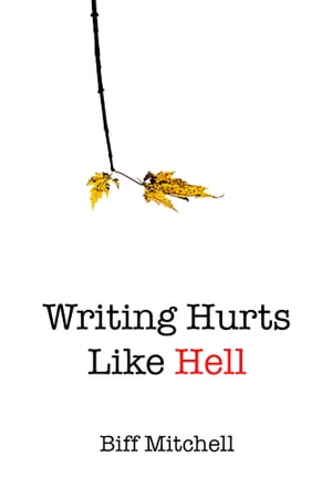 Writing Hurts Like Hell