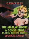 ŷKoboŻҽҥȥ㤨The Man Without a Conscience, or, From Rogue to ConvictŻҽҡ[ Nicholas Carter ]פβǤʤ240ߤˤʤޤ