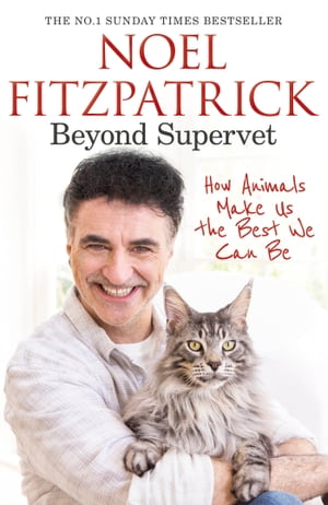 Beyond Supervet: How Animals Make Us The Best We Can Be