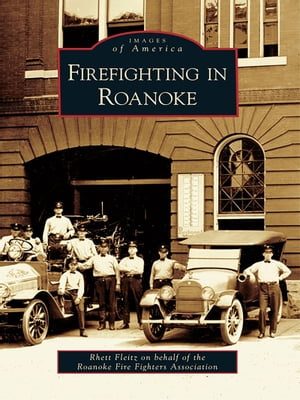 Firefighting in Roanoke【電子書籍】[ Rhett Fleitz ]