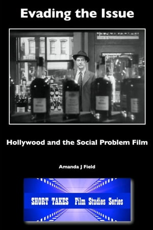 Evading the Issue Hollywood and the Social Problem Film