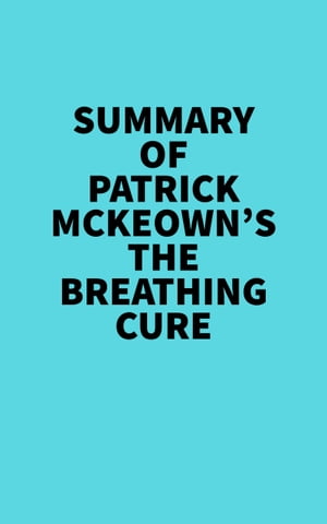 Summary of Patrick McKeown's The Breathing Cure