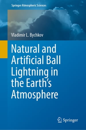 Natural and Artificial Ball Lightning in the Earth’s Atmosphere