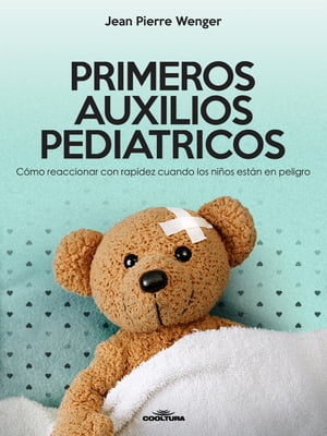 PRIMEROS AUXILIOS PEDIATRICOS C?mo reaccionar co