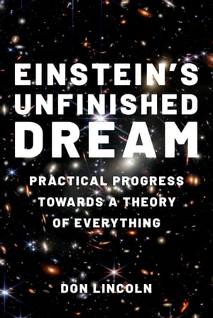 Einstein's Unfinished Dream