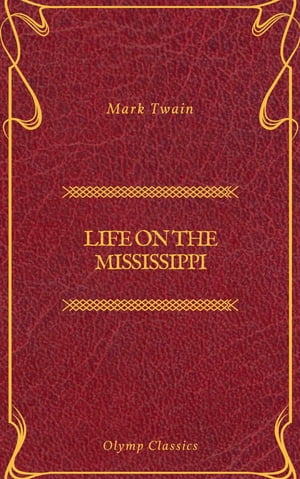 Life On The Mississippi (Olymp Classics)Żҽҡ[ Mark Twain ]