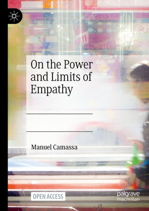 On the Power and Limits of Empathy