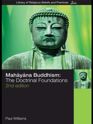 Mahayana Buddhism The Doctrinal Foundations