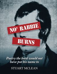 No' Rabbie Burns Poetry The Bard Would Not Have Put His Name To【電子書籍】[ Stuart McLean ]