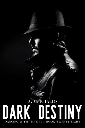 Dark Destiny (Dancing with the Devil Book 28): A Dark Organized Crime Romantic Thriller【電子書籍】 A. G. Khaliq