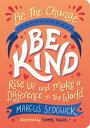 Be The Change - Be Kind Rise Up and Make a Difference to the World【電子書籍】[ Marcus...