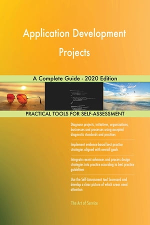 Application Development Projects A Complete Guide - 2020 Edition【電子書籍】[ Gerardus Blokdyk ]