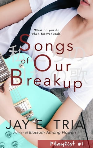 Songs of Our Breakup Playlist, #1【電子書籍】[ Jay E. Tria ]