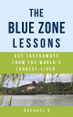 The Blue Zone Lessons: Key Takeaways From the World's Longest-Lived【電子書籍】[ Racha...