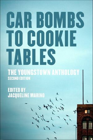 Car Bombs to Cookie Tables The Youngstown Anthology【電子書籍】