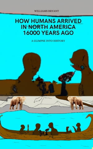 How Humans Arrived in North America 16000 years ago