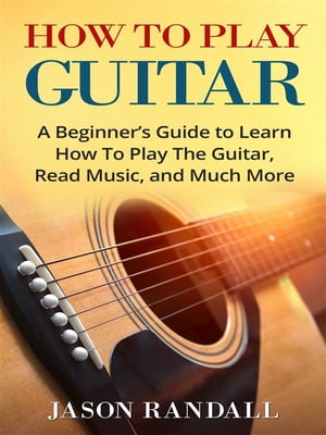 How to Play Guitar