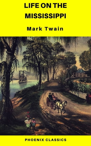 Life On The Mississippi (Phoenix Classics)Żҽҡ[ Mark Twain ]