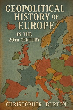 ŷKoboŻҽҥȥ㤨Geopolitical History of Europe in the 20th CenturyŻҽҡ[ Christopher Burton ]פβǤʤ450ߤˤʤޤ