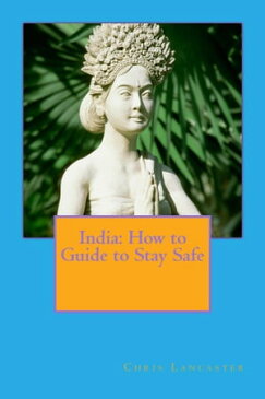 How to Guide to Survive India【電子書籍】[ Chris Lancaster ]