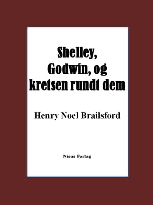 Shelley, Godwin og kretsen rundt dem