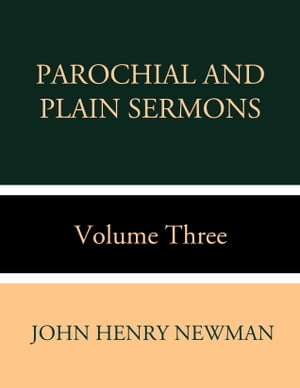 Parochial and Plain Sermons Volume ThreeŻҽҡ[ John Henry Newman ]