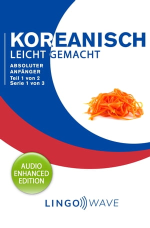 Koreanisch Leicht Gemacht - Absoluter Anfänger - Teil 1 von 2 - Serie 1 von 3