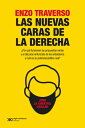 Las nuevas caras de la derecha Por qu funcionan las propuestas vac as y el discurso enfurecido de los antisistema y cu l es su potencial pol tico real 【電子書籍】 Enzo Traverso